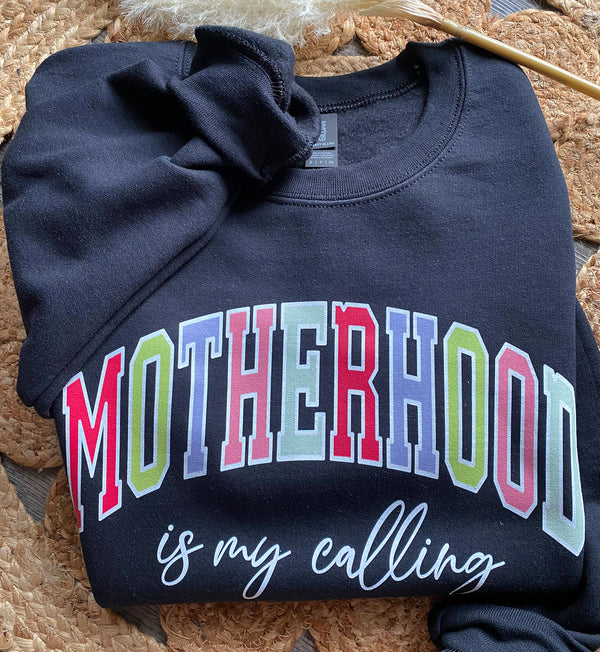 Motherhood Is My Calling Sweatshirt